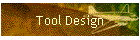 Tool Design